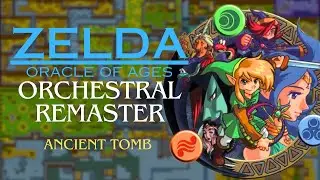 Ancient Tomb Orchestral Remaster - The Legend of Zelda Oracle of Ages