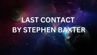 Last Contact | Stephen Baxter | PG S2 World Literature