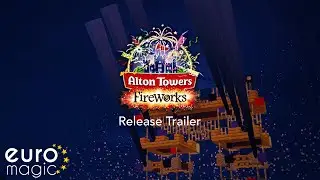 Alton Towers Fireworks Release Trailer - EuroMagic