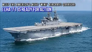 USS Tripoli (LHA-7), one of the most advanced &lsquo;Mini&rsquo; Aircraft Carrier in the world!