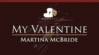 Martina McBride - My Valentine - HIGHER Key (Piano Karaoke Instrumental)