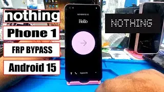 Nothing Phone 1 FRP Bypass  Android 15 letest  Security