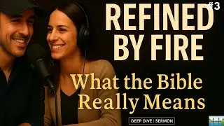 What Does It Mean to Be Refined by Fire in the Bible  Baptism Into Fire Sermon Deep Dive, 2025 HMODP