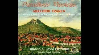 Melchior Franck • Ach weh • Ach wie empfind mei Hertze