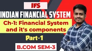 IFS | Ch-1|Financial System & it's Component|Basic concepts|Role & Significance of financial system