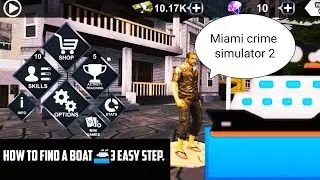 Miami crime simulator 2 : How to find a boat 3 easy step.