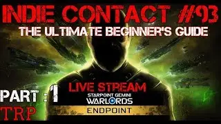 Starpoint Gemini Warlords: ENDPOINT - Ultimate Beginner's Guide - Part 1 - Indie Contact #93