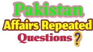 Pakistan Affairs Repeated Questions in Every Test