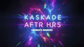 Kaskade - Nobody Like You (Lifebeats Remix)