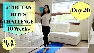 📆 WEEK 3 - DAY 20 🌎MASTER The 5 Tibetans Rites CHALLENGE in 70 Days!
