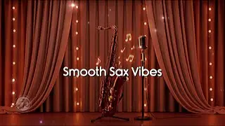 Relaxing Smooth Jazz Saxophone | Focus & Chill