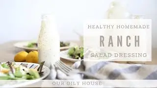 How to Make Healthy Ranch Dressing | Cooking with Essential Oils