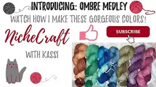 Introducing: Ombre Medley Out Now! |Watch How this Gorgeous Yarn is Dyed!| NicheCraft