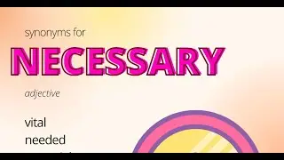 Synonyms For Necessary, vital, needed, essential, obligatory, required, needful, requisite,