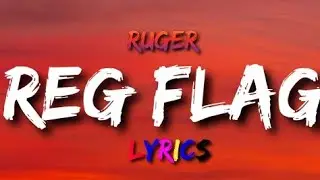 Ruger - Red Flag (Lyrics)
