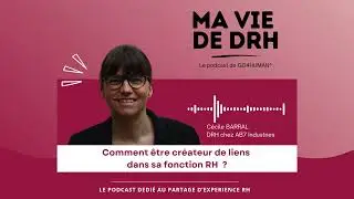 Créer du lien comme levier de performance - PODCAST Ma vie de DRH - Cécile BARRAL