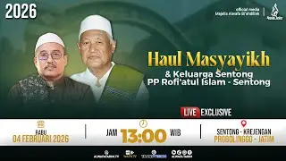 🔴LIVE | HAUL MASYAYIKH & KELUARGA SENTONG, PP. ROFI'ATUL ISLAM 2026
