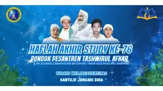 HAFLAH AKHIR STUDY  YANG KE 76     PP. TASHWIRUL AFKAR