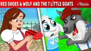 Red Shoes and The Wolf and The Seven Little Goats |Bedtime Stories for Kids in English | Fairy Tales