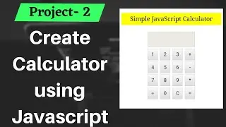 Create GUI Calculator Using JavaScript | JavaScript Calculator
