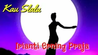Irianti Erningpraja - Kau Selalu (1986)