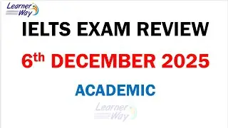 IELTS EXAM REVIEW 6th DECEMBER 2025 (ACADEMIC)
