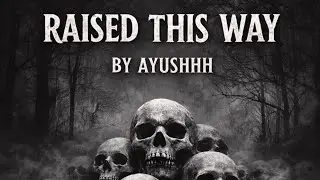 RAISED THIS WAY | BY AYUSH-GANGWAR | NEW PUNJABI RAP | HIP-HOP BEAT | @ayush_edits_5911 