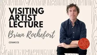 Visiting Artist Lecture | Brian Rochefort