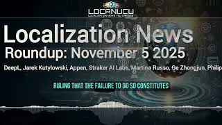 Localization News 05/11/2025: DeepL, Jarek Kutylowski, Appen, Straker AI Labs, Martina Russo...