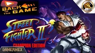 Back to the Game: Street Fighter 2 champion edition