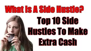 What Is A Side Hustle | Make Money Online | How To Make Money Fast | Easy Ways To Make Money