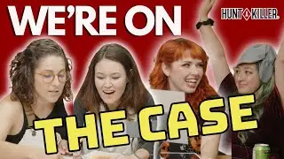 Crime is for the girls! | We played Hunt A Killer