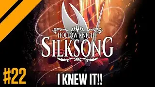 I KNEW IT! - Silksong P22 | Day9