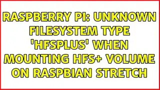 Raspberry Pi: Unknown filesystem type 'hfsplus' when mounting HFS+ volume on Raspbian Stretch