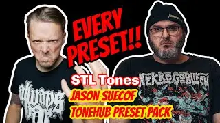 STL Tones Tonehub - Jason Suecof - playthough - EVERY PRESET - metal