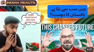 Indian Reacts This Will Change The Future Of PAKISTAN | Junaid Akram | CPEC