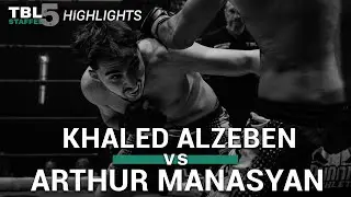 Highlights TBL Classic Fight Arthur Manasyan vs Khaled Alzeben
