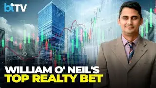 William O&rsquo;Neil Bets On These 2 Real Estate Stocks Following RBI Rate Cut
