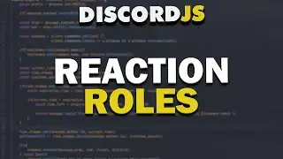 Code Your Own Discord Bot - Reaction Roles (2021)