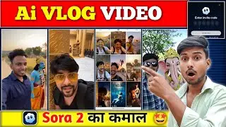 🔥 Sora AI Se Vlog Video Kaise Banaye | Sora 2 Se  Video kaise banaye | Sora 2 Invite Code