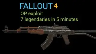 fallout 4 op exploit: 7 legendaries in 5 minutes