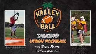 Valley Ball: Talking UTRGV Vaqueros Football - Ep. 14