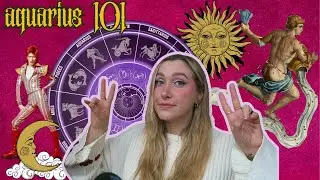 AQUARIUS 101 | sun, moon & rising signs explained