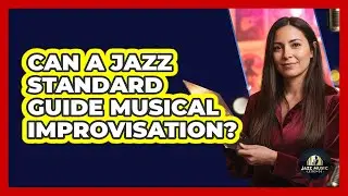 Can A Jazz Standard Guide Musical Improvisation?