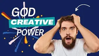 God Creative Power Part 1