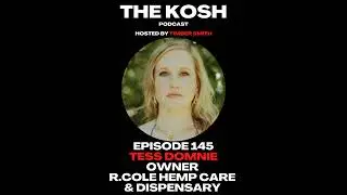 Episode 145: Tess Domnie - Owner of R. Cole Hemp Care & Dispensary