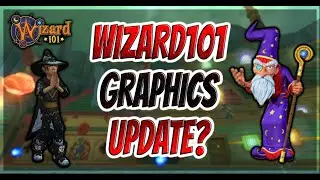 Should Wizard101 UPDATE their Graphics?!