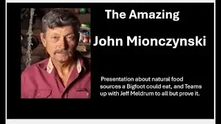 John Mionczynski , Presentation about bigfoot food sources