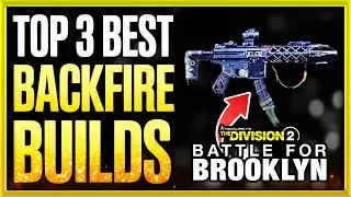THE TOP 3 *BEST* BACKFIRE BUILDS in the GAME! #TheDivision2