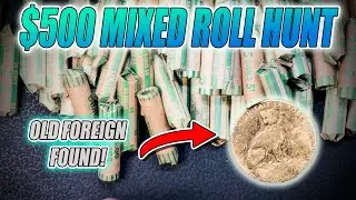 $500 MIXED ROLL HUNT. OLD FOREIGN SILVER FOUND!